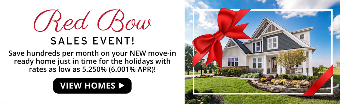 Save hundreds per month on your NEW move-in ready home just in time for the holidays with rates as low as 5.250% (6.001% APR)!