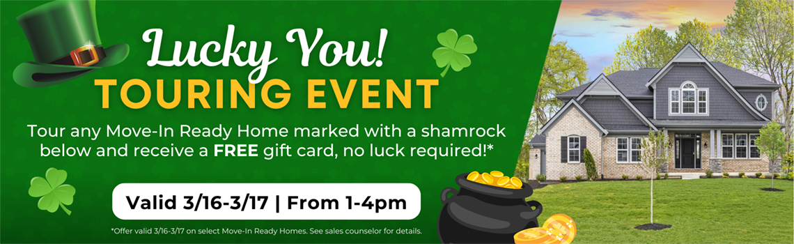 Lucky You! SALES EVENT - Save some green with a FREE basement or loft on your new home today!*
